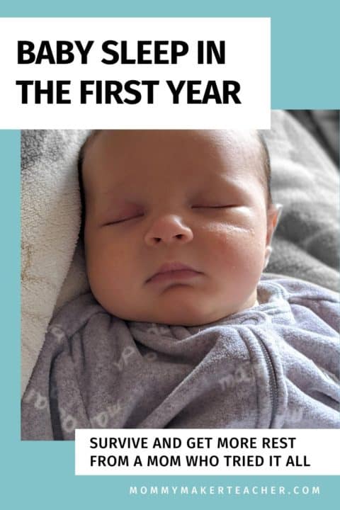 Baby sleep in the first year. Survive and get more rest from a mom who tried it all.  Mommymakerteacher.com