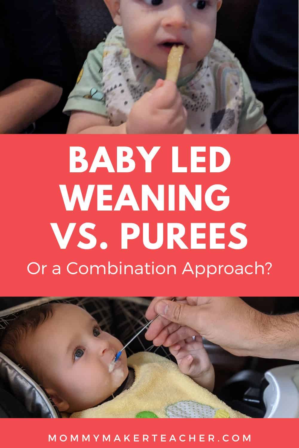 BabyLed Weaning (BLW) vs. Purees Or a Combination Approach Mommy Maker Teacher
