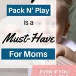 Why a Pack n' Play is a must-have for moms (even if you have a crib).