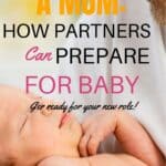 From a mom: how partners can prepare for baby.