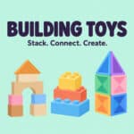 37 Best Building Toys for Kids: Blocks, LEGO and More