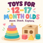 41 Best Toys for 12 Month Olds (12 to 17 Months)