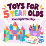 48 Best Toys for 5 Year Olds: Kindergarten-Ready Picks
